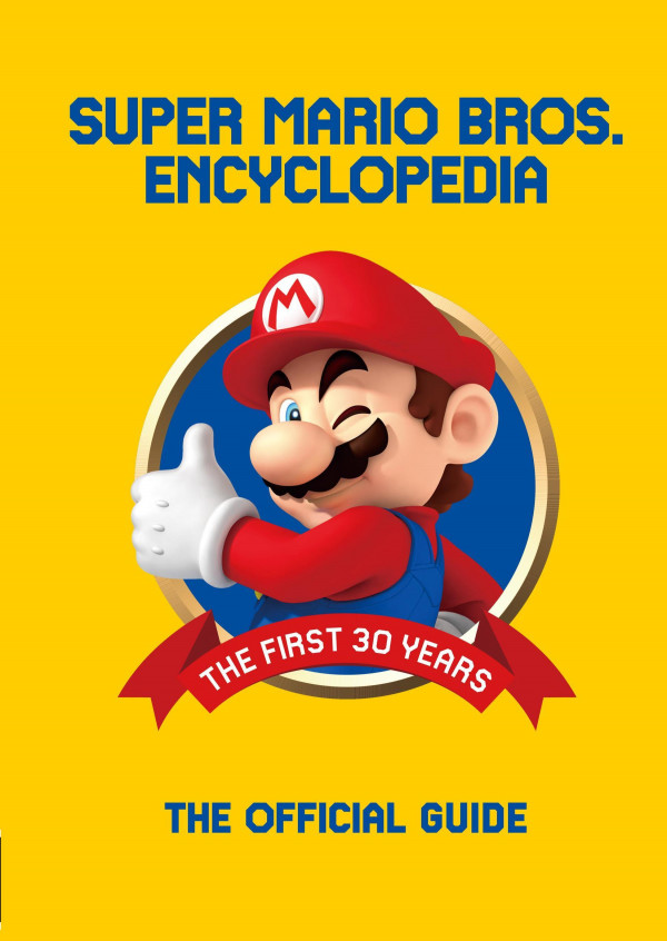 Super Mario Encyclopedia The Official Guide To The First 30 Years 1st Edition Nintendo