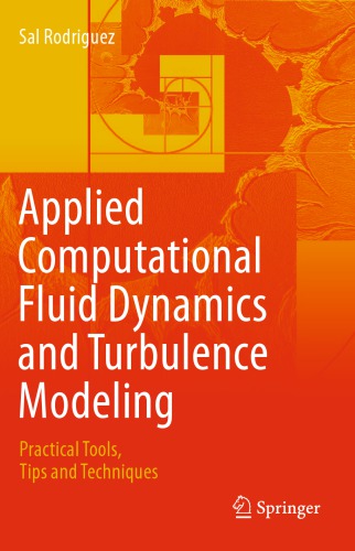 Applied Computational Fluid Dynamics And Turbulence Modeling Practical Tools Tips And Techniques 1st Edition Sal Rodriguez