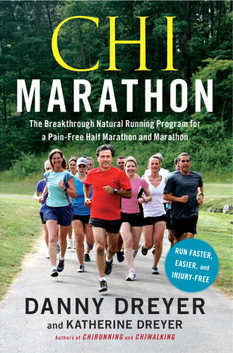 Chi Marathon The Breakthrough Natural Running Program For A Painfree Half Marathon And Marathon Paperback Danny Dreyer Katherine Dreyer