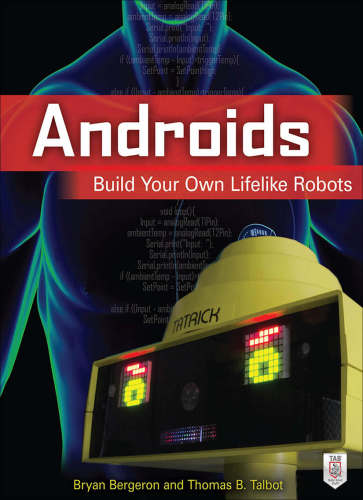 Androids Build Your Own Lifelike Robots Ebook Bryan Bergeron Thomas Talbot