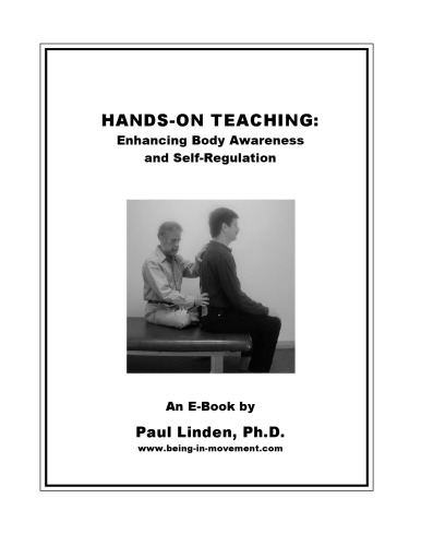 Handson Teaching Enhancing Body Awareness And Selfregulation Feldenkrais Based Ebook Paul Linden
