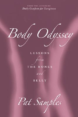 Body Odyssey Lessons From The Bones And Belly Paperback Pat Samples