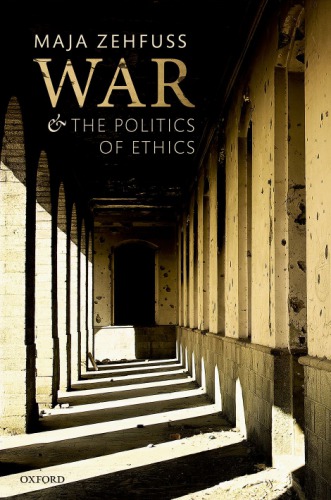 War And The Politics Of Ethics 1st Edition Maja Zehfuss