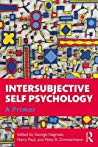 Intersubjective Self Psychology A Primer 1st Edition George Hagman