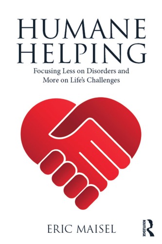 Humane Helping Focusing Less On Disorders And More On Lifes Challenges Paperback Eric Maisel