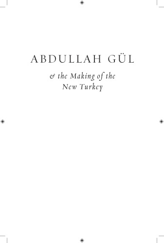 Abdullah Gul And The Making Of The New Turkey Maclean Gerald