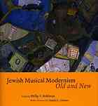 Jewish Musical Modernism Old And New Gilman Sander L Bohlman