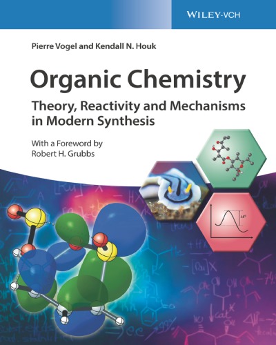 Organic Chemistry Theory Reactivity And Mechanisms In Modern Synthesis Vogel Pierre Houk Kendall N