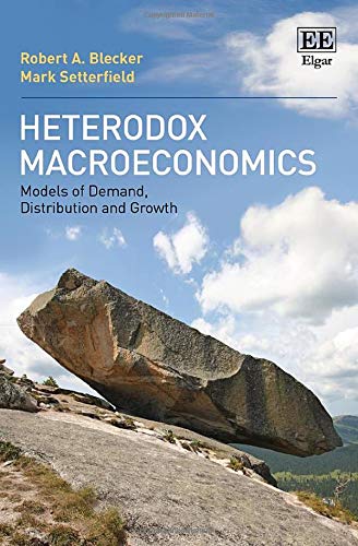Heterodox Macroeconomics Models Of Demand Distribution And Growth Robert A Blecker