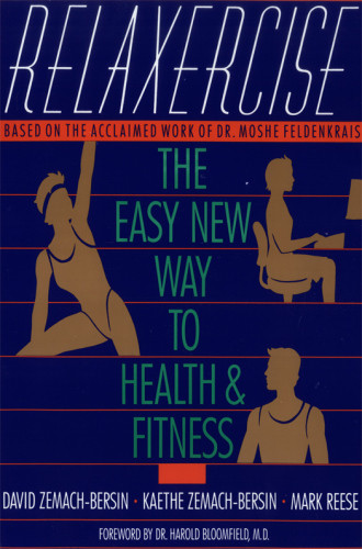 Relaxercise The Easy New Way To Health And Fitness Ebook David Zemachbersin Kaethe Zemachbersin