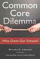 Common Core Dilemma Who Owns Our Schools Schneider Mercedes Katherine