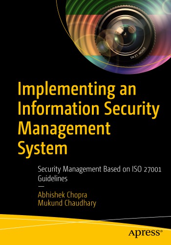 Implementing An Information Security Management System Security Management Based On Iso 27001 Guidelines Abhishek Chopra