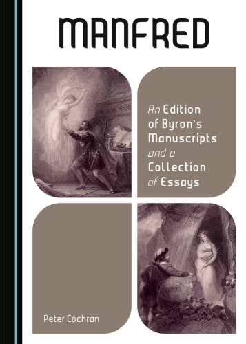 Manfred An Edition Of Byrons Manuscripts And A Collection Of Essays Peter Cochran
