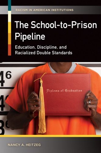 The Schooltoprison Pipeline Education Discipline And Racialized Double Standards Nancy A Heitzeg