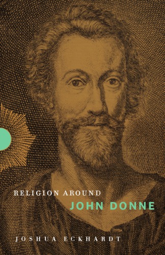 Religion Around John Donne Joshua Eckhardt