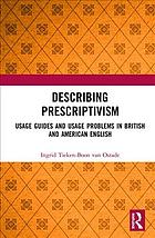 Describing Prescriptivism Usage Guides And Usage Problems In British And American English Ingrid Tiekenboon Van Ostade