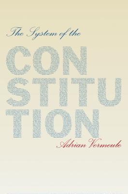 The System Of The Constitution Adrian Vermeule