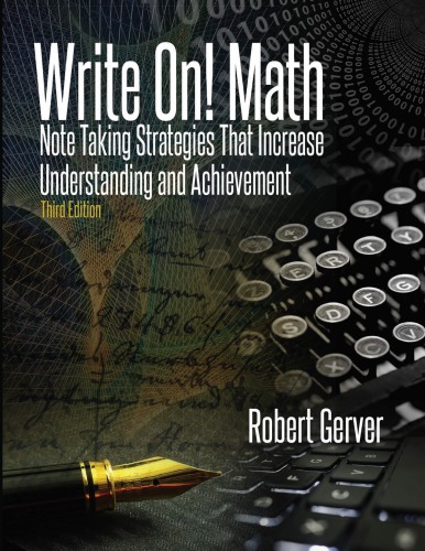 Write On Math Note Taking Strategies That Increase Understanding And Achievement Robert K Gerver Julianne Gerver