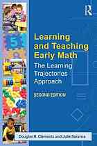 Learning And Teaching Early Math The Learning Trajectories Approach 2 Ed Clements