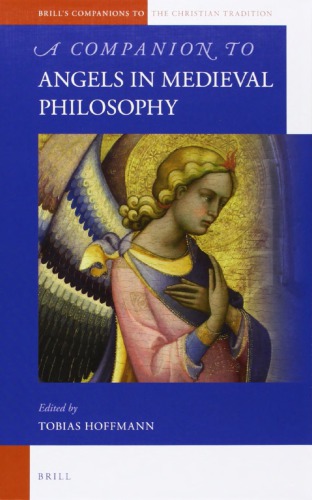 A Companion To Angels In Medieval Philosophy Tobias Hoffmann Ed