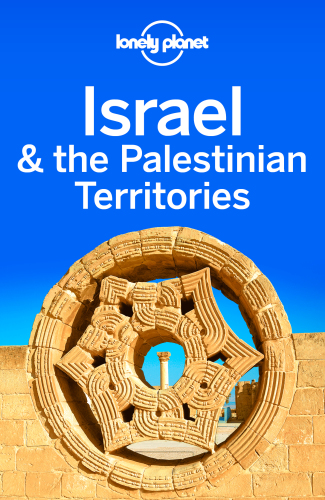 Lonely Planet Israel The Palestinian Territories Ebook Lonely Planet Daniel Robinson Orlando Crowcroft Virginia Maxwell Jenny Walker