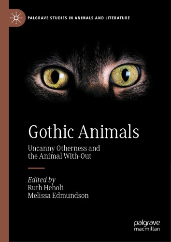Gothic Animals Uncanny Otherness And The Animal Without Ruth Heholt