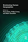 Envisioning Human Geographies Paul J Cloke Philip Crang Mark A Goodwin