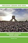President Obama And Iran Engagement Isolation Regime Change Raymond Tanter
