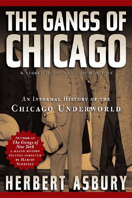 The Gangs Of Chicago An Informal History Of The Chicago Underworld Paperback Herbert Asbury
