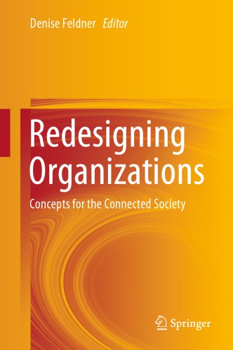 Redesigning Organizations Concepts For The Connected Society Denise Feldner