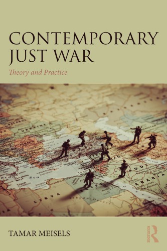 Contemporary Just War Theory And Practice Tamar Meisels