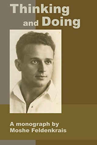 Thinking And Doing A Monograph By Moshe Feldenkrais Paperback Mosh Feldenkrais Reuven Robbie Ofir