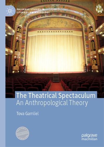 The Theatrical Spectaculum An Anthropological Theory Tova Gamliel