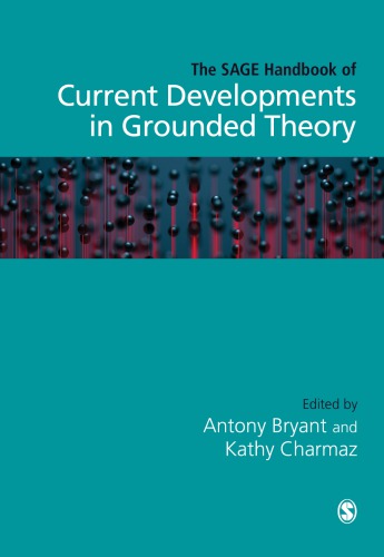 The Sage Handbook Of Current Developments In Grounded Theory Antony Bryant