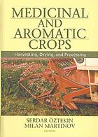 Medicinal And Aromatic Crops Harvesting Drying And Processing Martinov