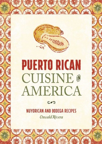 Puerto Rican Cuisine In America Nuyorican And Bodega Recipes Rivera
