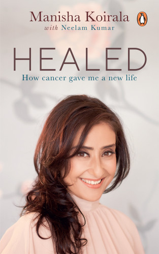 Healed How Cancer Gave Me A New Life Koirala Manisha Kumar