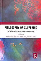 Philosophy Of Suffering Metaphysics Value And Normativity David Bain