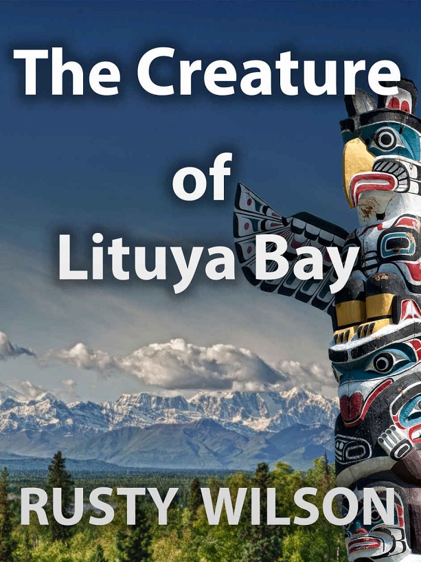 The Creature Of Lituya Bay Rusty Wilson