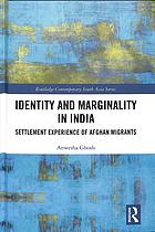 Identity And Marginality In India Settlement Experience Of Afghan Migrants Ghosh
