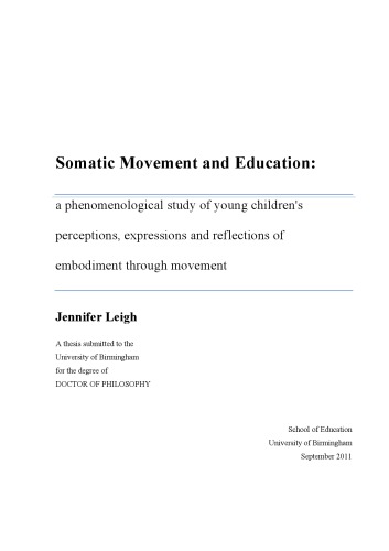 Somatic Movement And Education A Phenomenological Study Of Young Childrens Perceptions Expressions And Reflections Of Embodiment Through Movement Thesis Jennifer Leigh