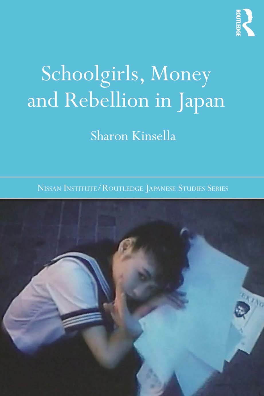 Schoolgirls Money And Rebellion In Japan Hardcover Sharon Kinsella