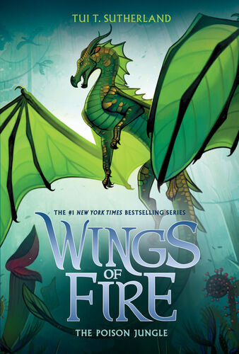 Wings Of Fire Book Thirteen The Poison Jungle Tui T Sutherland