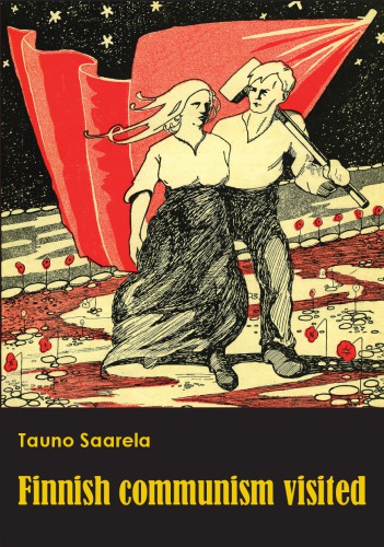Finnish Communism Visited Tauno Saarela