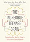 The Incredible Teenage Brain Everything You Need To Know To Unlock Your Teens Potential Bettina Hohnen Jane Gilmour Tara Murphy Douglas Broadley Sarah Jayne Blakemore