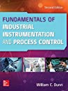 Fundamentals Of Industrial Instrumentation And Process Control Second Edition 2nd Edition William C Dunn