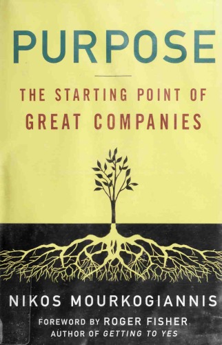 Purpose The Starting Point Of Great Companies Nikos Mourkogiannis