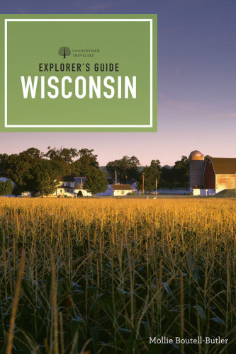 Explorers Guide Wisconsin 2nd Mollie Boutellbutler