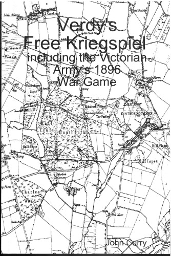 Verdys Free Kriegsspiel Including The Victorian Armys 1896 War Game Julius Von Verdy Du Vernois J R Macdonnall John Curry