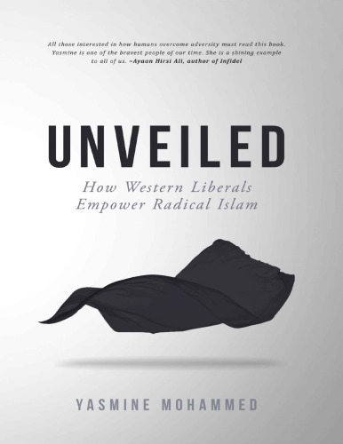 Unveiled How Western Liberals Empower Radical Islam Yasmine Mohammed